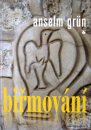 Biřmování - Anselm Grün