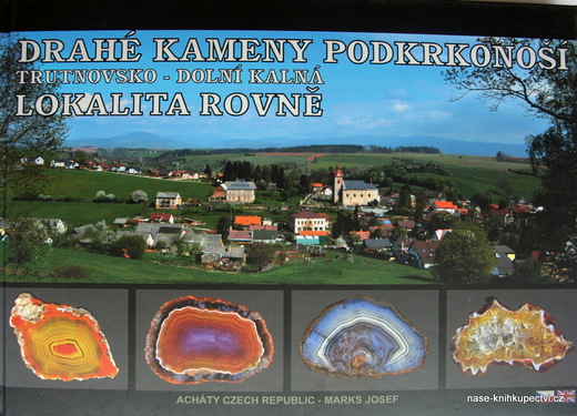 Drahé kameny Podkrkonoší: Trutnovsko - Dolní Kalná - Rovně