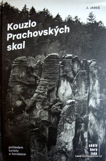 Kouzlo Prachovských skal -  Pohledem turisty a horolezce