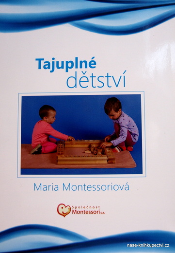 Tajuplné dětství  - Montessori Maria