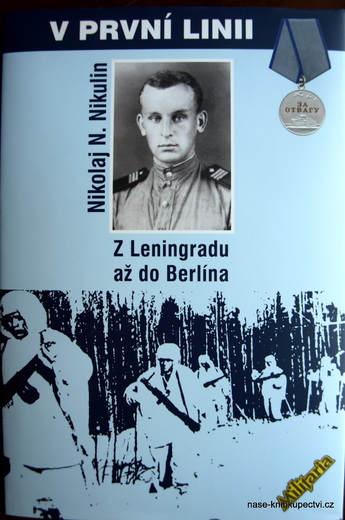 V první linii Z Leningradu až do Berlína Nikulin Nikolja N.