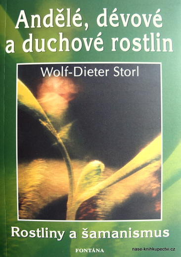 Wolf Dieter Storl - Andělé, dévové a duchové rostlin