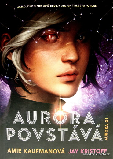 Aurora povstává  - Amie Kaufmanová, Jay Kristoff