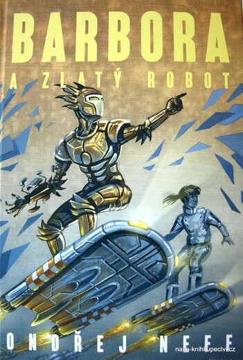 Barbora a Zlatý robot  - Ondřej Neff