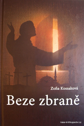 Kossaková, Zofia:   Beze zbraně