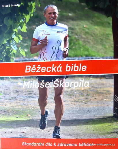 Běžecká bible Miloše Škorpila Standardní dílo k zdravému běhání