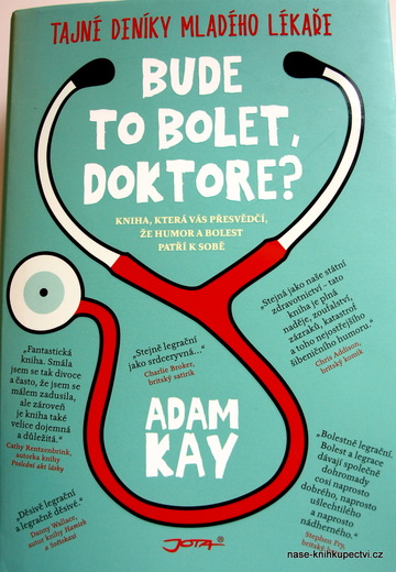 Bude to bolet, doktore?  Kay Adam