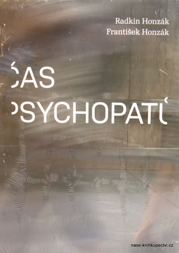 Honzák František, Honzák Radkin: Čas psychopatů