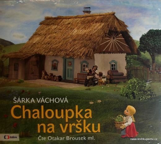 Chaloupka na vršku (audiokniha pro děti) Šárka Váchová