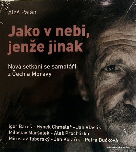 Jako v nebi, jenže jinak Nová setkání se samotáři z Čech a Morav