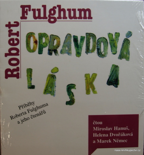 Opravdová láska Příběhy Roberta Fulghuma a jeho čtenářů Fulghum