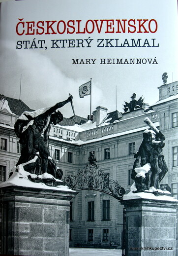 Československo - stát, který zklamal  - Heimannová Mary