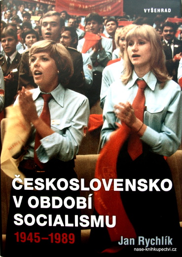 Československo v období socialismu 1945-1989  - Jan Rychlík