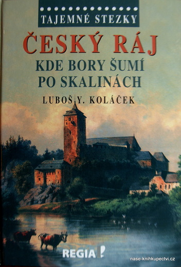 Tajemné stezky - Český ráj  - Koláček Luboš Y.