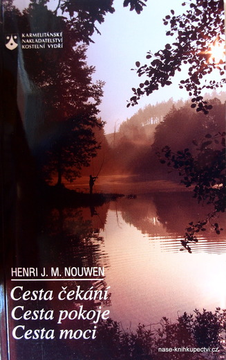 Cesta čekání, Cesta pokoje, Cesta moci - Henri J. M. Nouwen