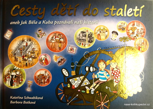 Cesty dětí do staletí aneb Jak Běla s Kubou poznávali historii