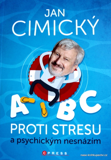 ABC proti stresu a psychickým nesnázím -  Jan Cimický