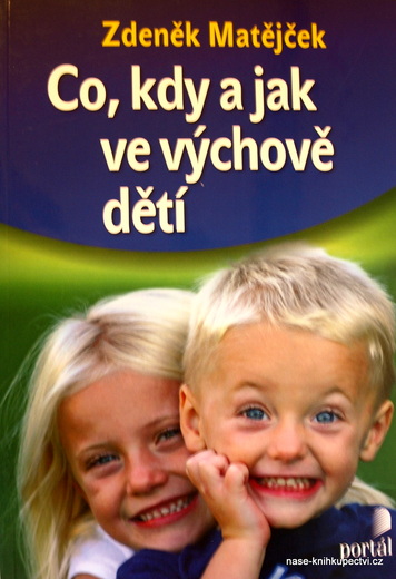 Matějček, Zdeněk: Co, kdy a jak ve výchově dětí