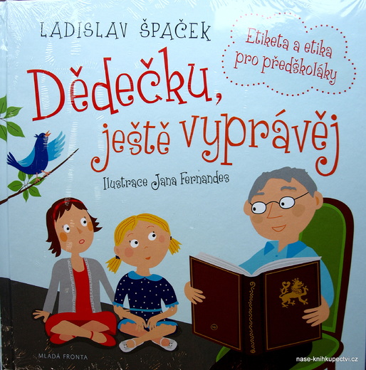 Dědečku, ještě vyprávěj Etika a etiketa pro předškoláky LŠpaček