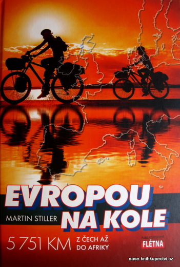 Evropou na kole 5 751 km z Čech až do Afriky Stiller Martin