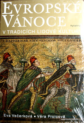 Evropské Vánoce v tradicích lidové kultury V Frolcová,  Večerkov