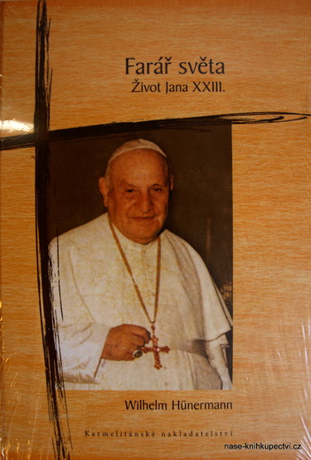 Farář světa - život Jana XXIII. - W. Hünermann
