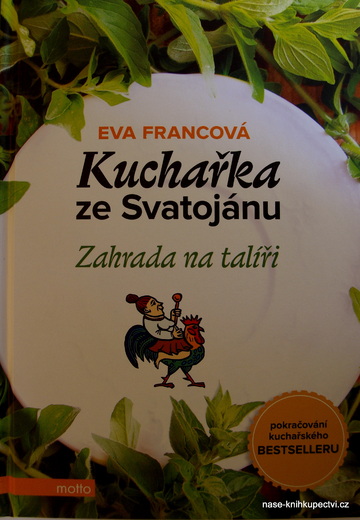 Francová Eva: Kuchařka ze Svatojánu - Zahrada na talíři