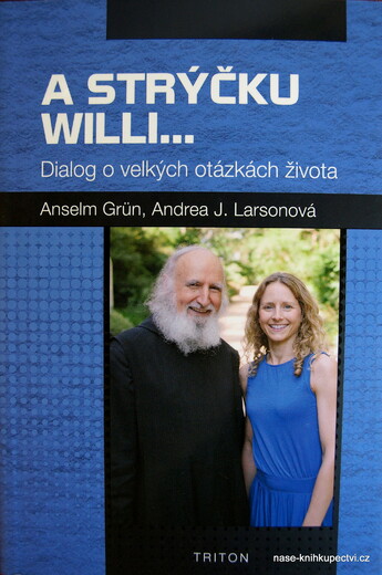 Grün Anselm, Larsonová Andrea J.:  A strýčku Willi...