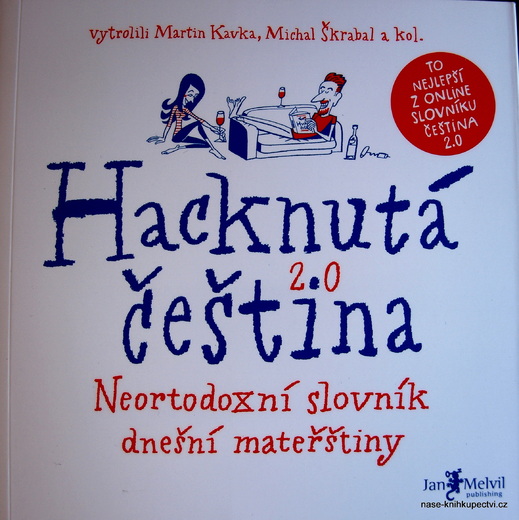 Hacknutá čeština - Neortodoxní slovník dnešní mateřštiny