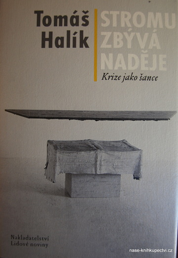 Halík Tomáš:  Stromu zbývá naděje