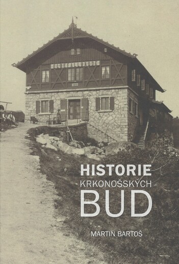 HISTORIE KRKONOŠSKÝCH BUD-Martin Bartoš