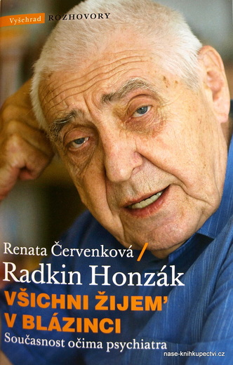 Honzák Radkin , Renata Červenková: Všichni žijem v blázinci