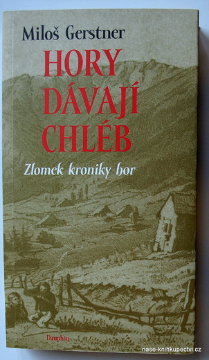 Gerstner Miloš: Hory dávají chléb