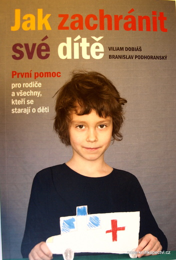 Jak zachránit své dítě? Dobiáš Viliam, Podhoranský Branislav