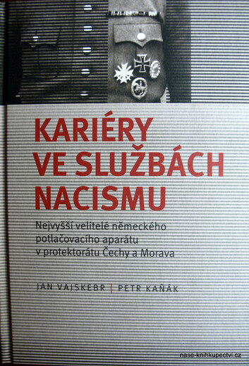Kariéry ve službách nacismu - Kaňák Petr, Vajskebr Jan