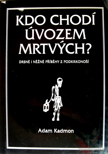 Kdo chodí úvozem mrtvých Drsné i něžné příběhy z Podkrkonoší