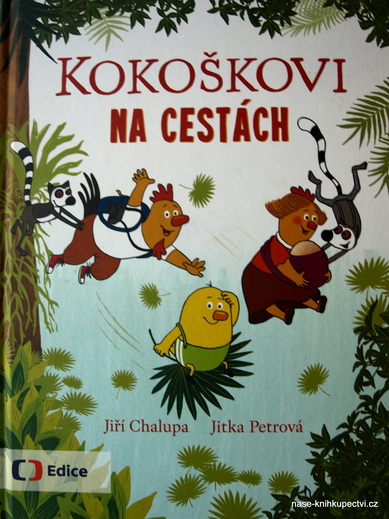 Kokoškovi na cestách - Jiří Chalupa, Jitka Petrová