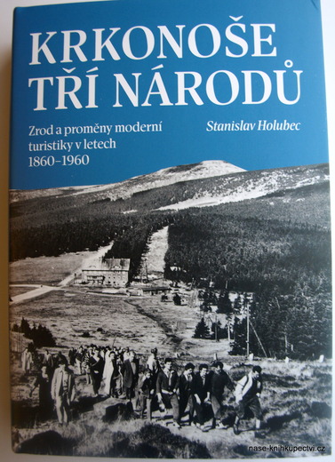 Holubec Stanislav: KRKONOŠE TŘÍ NÁRODŮ