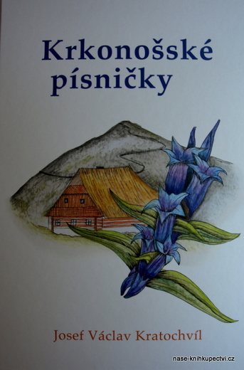 Krkonošské písničky - Josef Václav Kratochvíl