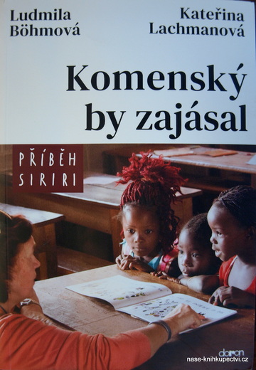 Komenský by zajásal. Příběh Siriri