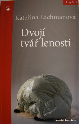 Lachmanová Kateřina: Dvojí tvář lenosti