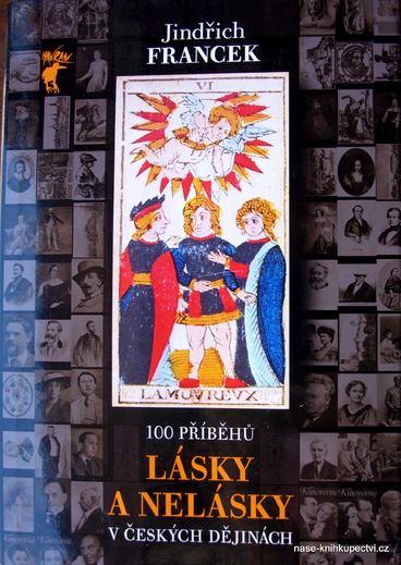 Francek Jindřich 100 příběhů lásky a nelásky v českých dějinách