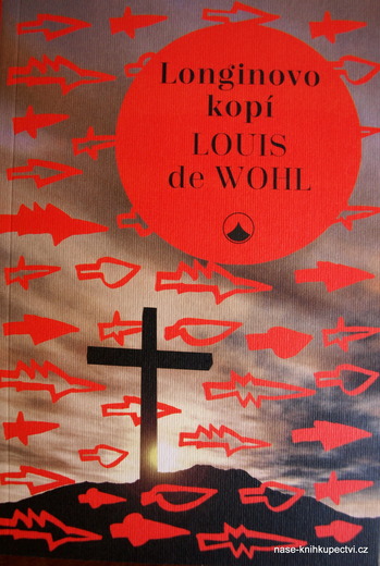 Louis de Wohl:  Longinovo kopí