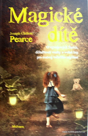 Magické dítě - Pearce Joseph Chilton