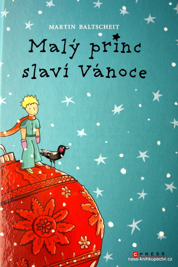 Malý princ slaví Vánoce Martin Baltscheit