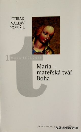 Maria - mateřská tvář Boha - Ctirad Václav Pospíšil