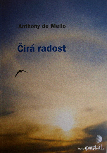 de Mello, Anthony: Čirá radost