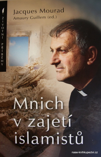 Mnich v zajetí islamistů -  Amaury Guillem, Jacgues Mourad