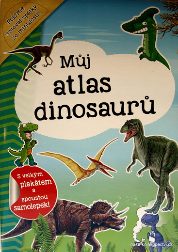 Můj atlas dinosaurů + plakát a samolepky