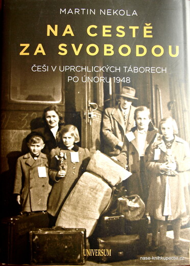Na cestě za svobodou: Češi v uprchlických táborech po únoru 1948